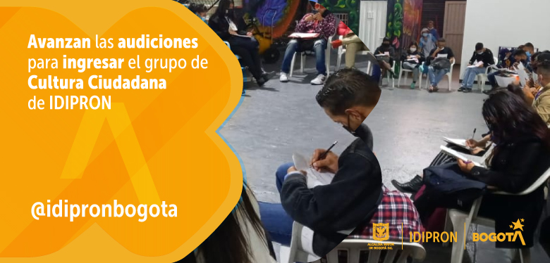 Avanzan las audiciones para ingresar el grupo de Cultura Ciudadana de IDIPRON