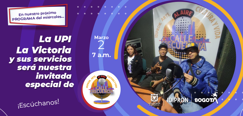 La UPI La Victoria y sus servicios será nuestra invitada especial de Calle Frecuencia