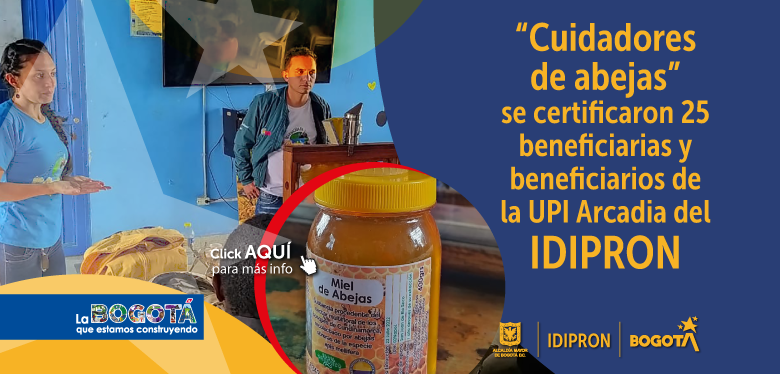 Como “Cuidadores de abejas” se certificaron 25 beneficiarias y beneficiarios de la UPI Arcadia del IDIPRON