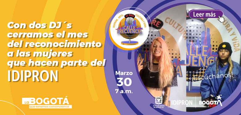 Con dos dj´s cerramos el mes del reconocimiento a las mujeres que hacen parte del IDIPRON