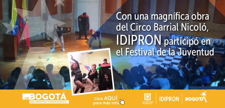 Con una magnífica obra del Circo Barrial Nicoló, IDIPRON participó en el Festival de la Juventud