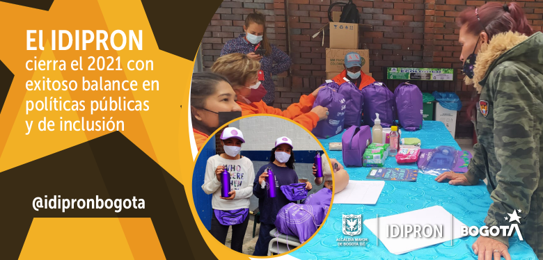 El IDIPRON cierra el 2021con exitoso balance en políticas públicas y de inclusión