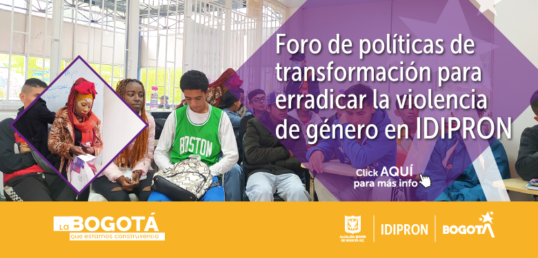 Foro de políticas de transformación para erradicar la violencia de género en IDIPRON