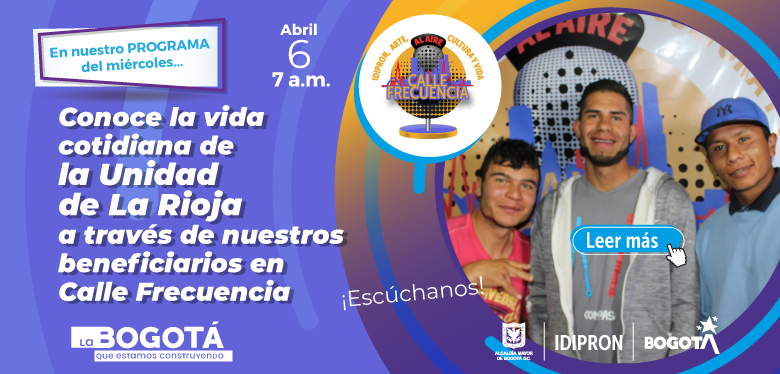 Conoce la vida cotidiana de la Unidad de La Rioja a través de nuestros beneficiarios en Calle Frecuencia