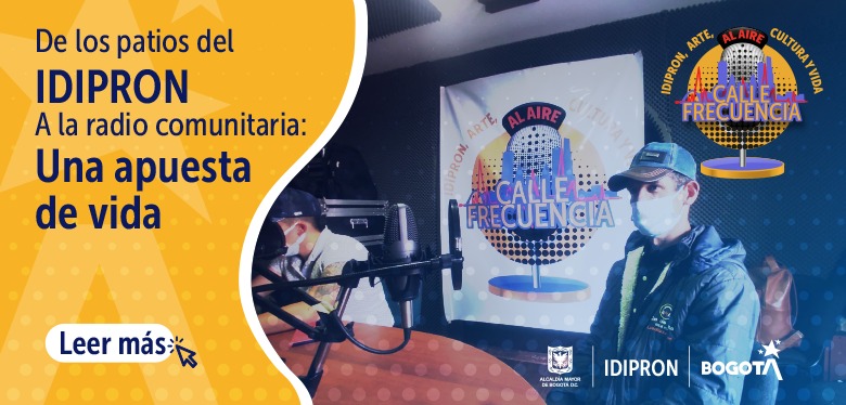De los patios de IDIPRON a la radio comunitaria, una apuesta de vida