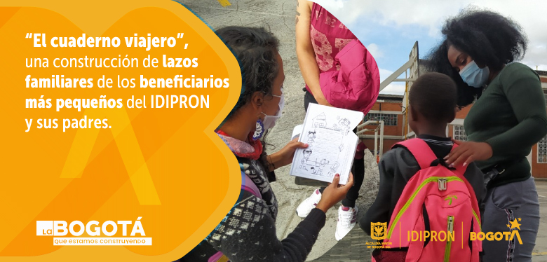 “El cuaderno viajero”, una construcción de lazos familiares de los beneficiarios más pequeños del IDIPRON y sus padres.