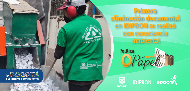 Primera eliminación documental en IDIPRON se realizó con consciencia ambiental