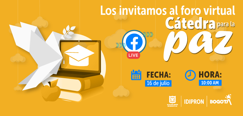 Invitación al Foro Virtual Cátedra para la Paz el próximo 16 de julio