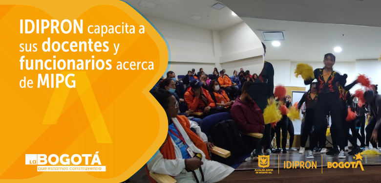 IDIPRON capacita a sus docentes y funcionarios acerca de MIPG