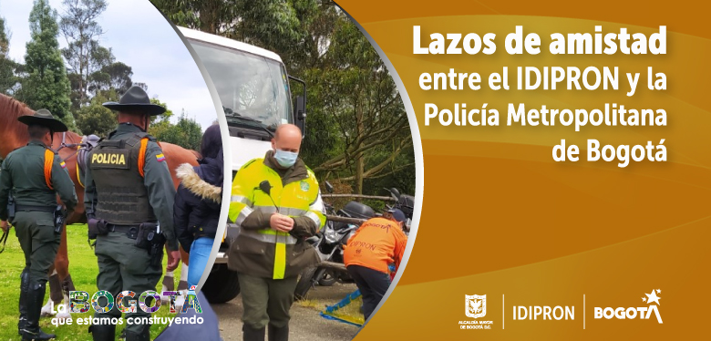 Lazos de amistad entre el IDIPRON y la Policía Metropolitana de Bogotá