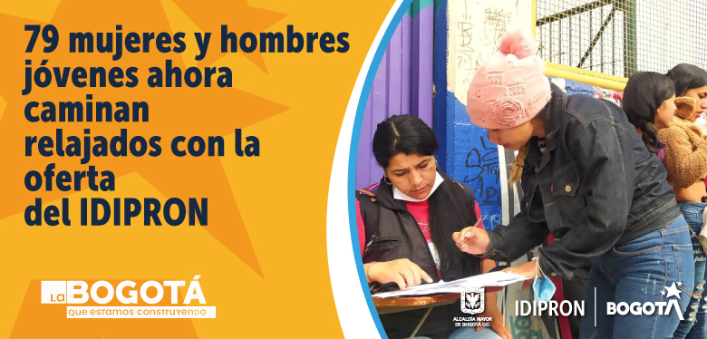 79 mujeres y hombres jóvenes ahora caminan relajados con la oferta del IDIPRON 