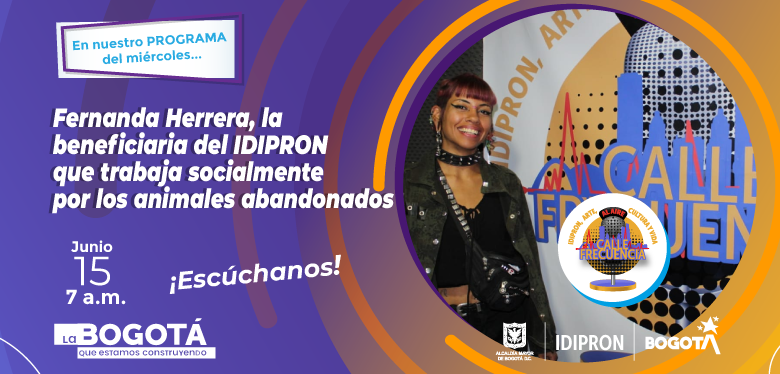 Fernanda Herrera, la beneficiaria del IDIPRON que trabaja socialmente por los animales abandonados en #CalleFrecuencia