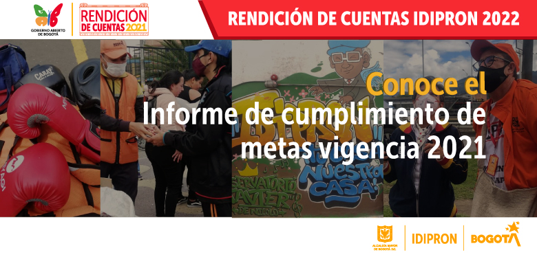 Informe de Cumplimiento de Metas IDIPRON | Vigencia 2021