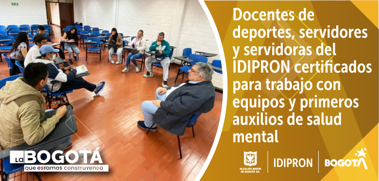 Docentes de deportes, servidores y servidoras del IDIPRON certificados para trabajo con equipos y primeros auxilios de salud mental